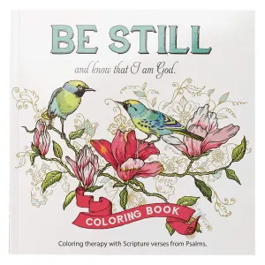 Be Still and Know that I am God Coloring Book: 128 perforated one-sided heavy stock pages to color, Includes gift tags and cards to color, Presentation page for gift giving Paperback