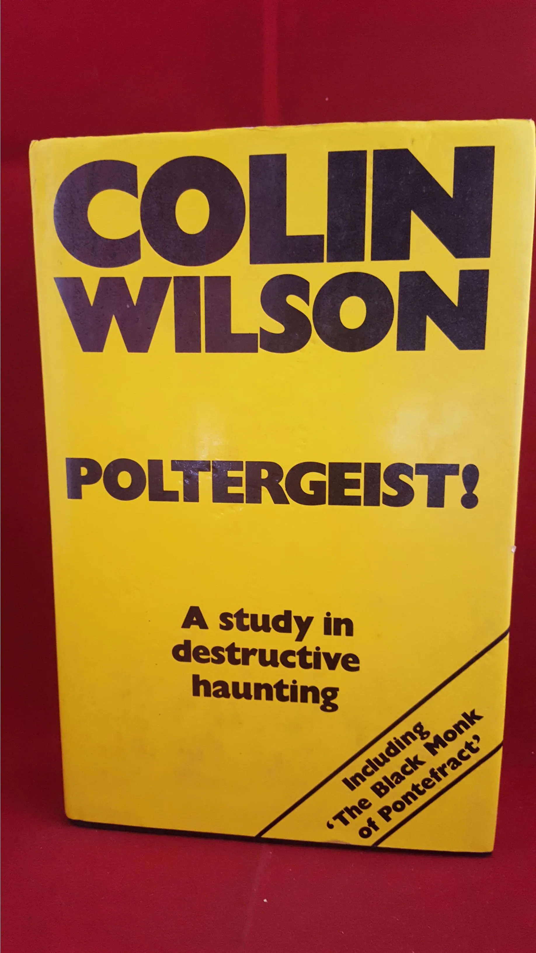 Colin Wilson - Poltergeist! A study in destructive haunting, New English Library, 1981, 1st Edition