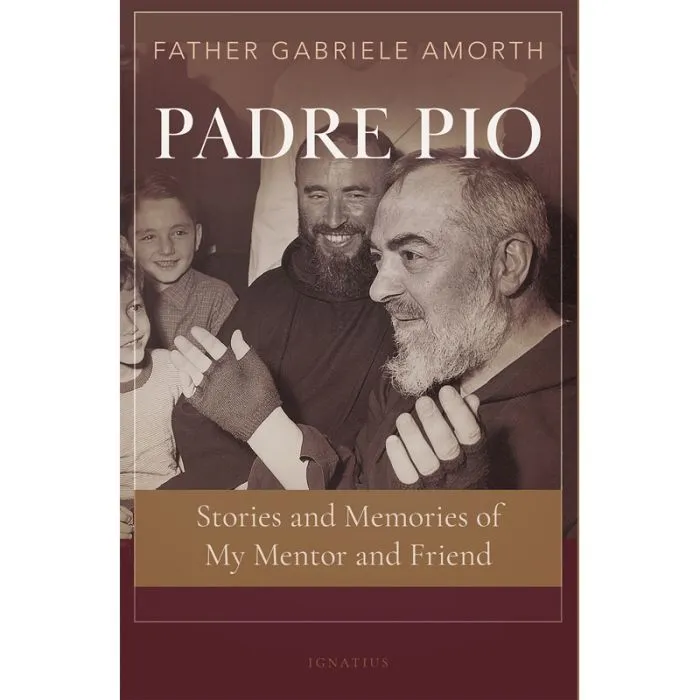 Padre Pio: Stories and Memories of My Mentor and Friend by Gabriele Amorth